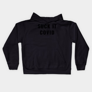 Suck it Covid Funny Sarcastic Social Distancing FaceMask Saying Kids Hoodie
